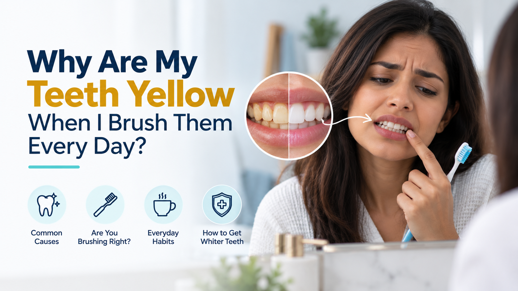 Why Are My Teeth Yellow When I Brush Them Every Day?