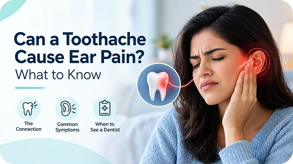Can a Toothache Cause Ear Pain?